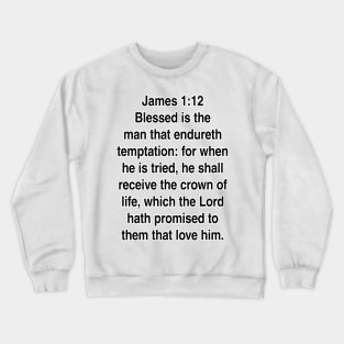 James 1:12  King James Version (KJV) Bible Verse Typography Gift Crewneck Sweatshirt